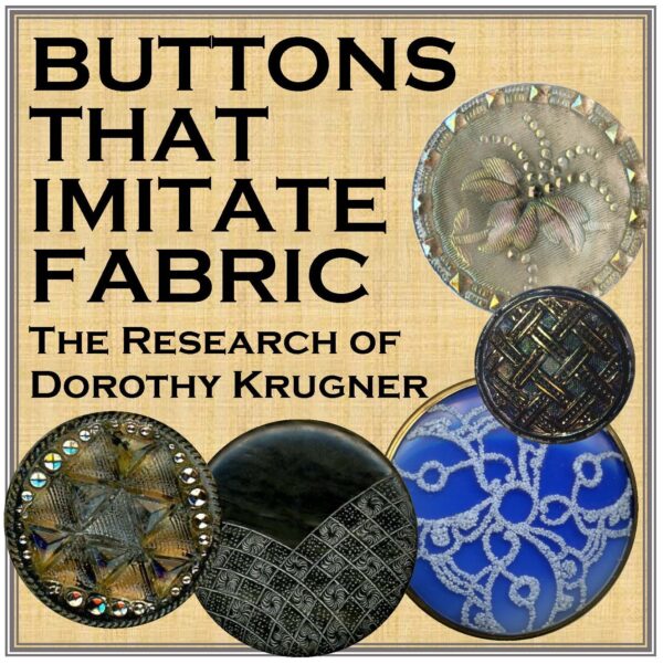 BUTTONS THAT IMITATE FABRIC--An Introduction to the Research of Dorothy Krugner