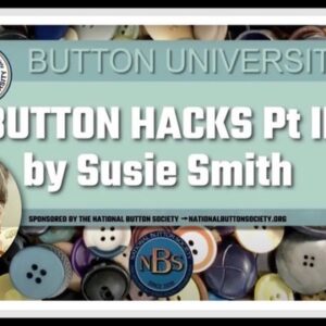 Button Hack Pt 2: Featuring Display Hacks: Susie Smith