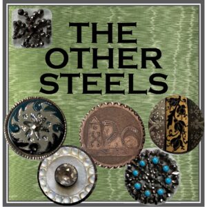 Class 10-5: THE OTHER STEELS--Beyond Steel Cups by Sue Dickout