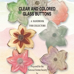 CLEAR & COLORED GLASS BUTTONS (2023) -- A Handbook for Collectors