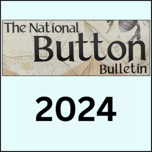 THE NATIONAL BUTTON BULLETIN - 2024