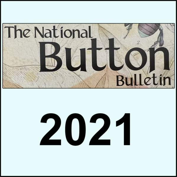 THE NATIONAL BUTTON BULLETIN - 2021