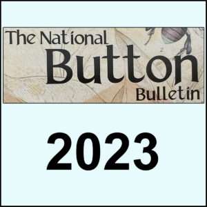 THE NATIONAL BUTTON BULLETIN - 2023